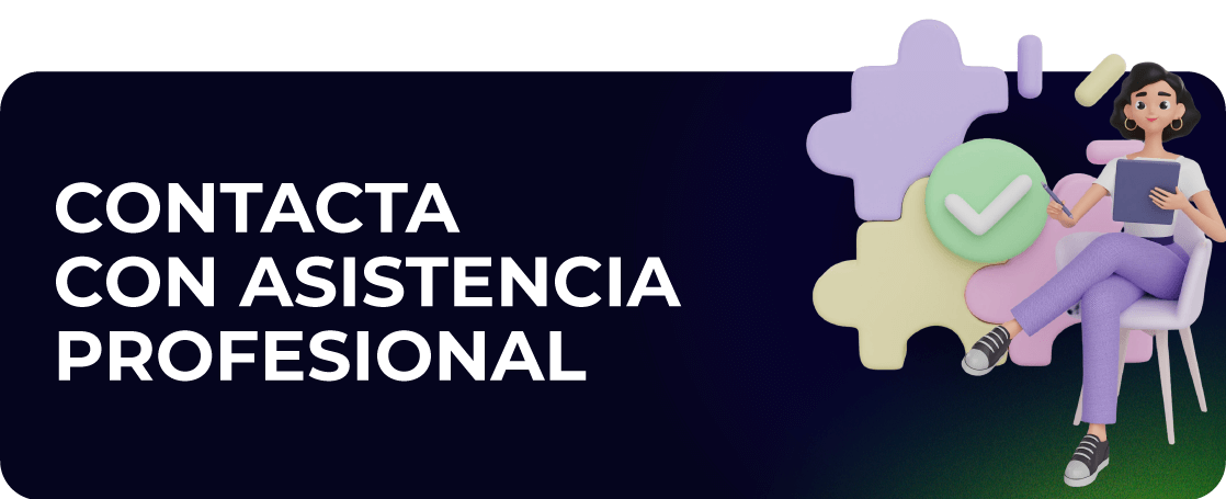 Contacta con asistencia profesional